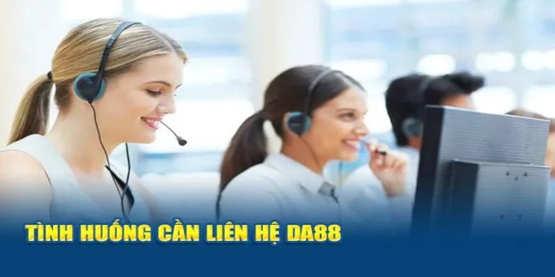 Các Vấn Đề Thường Gặp và Cách Giải Quyết Khi Liên Hệ DA88