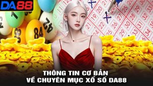 Giới thiệu về xổ số hôm nay DA88